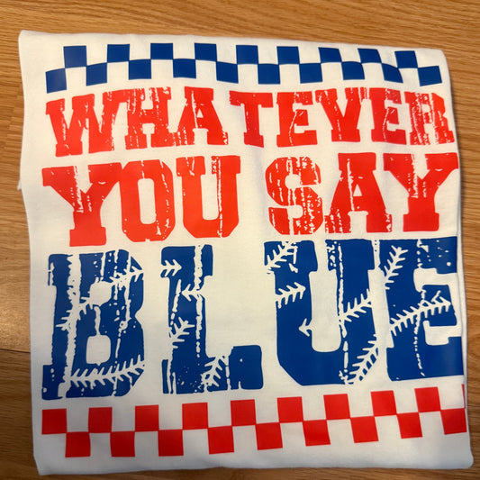 1013-Whatever Blue Shirt